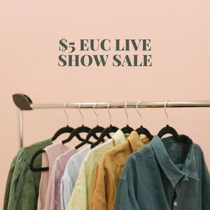 $5 EUC LIVE SHOW SALE